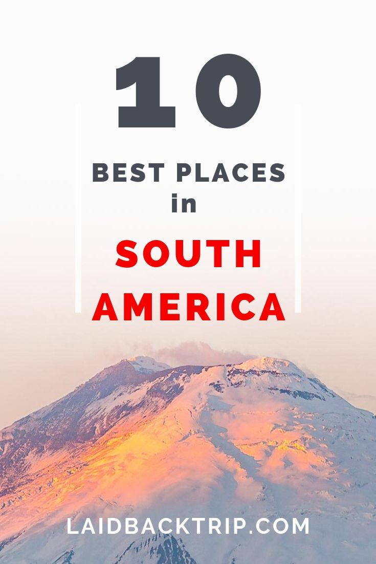 10 Best Places in South America