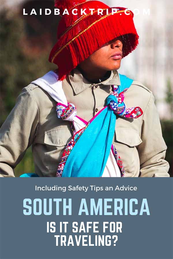 South America Travel Safety Guide