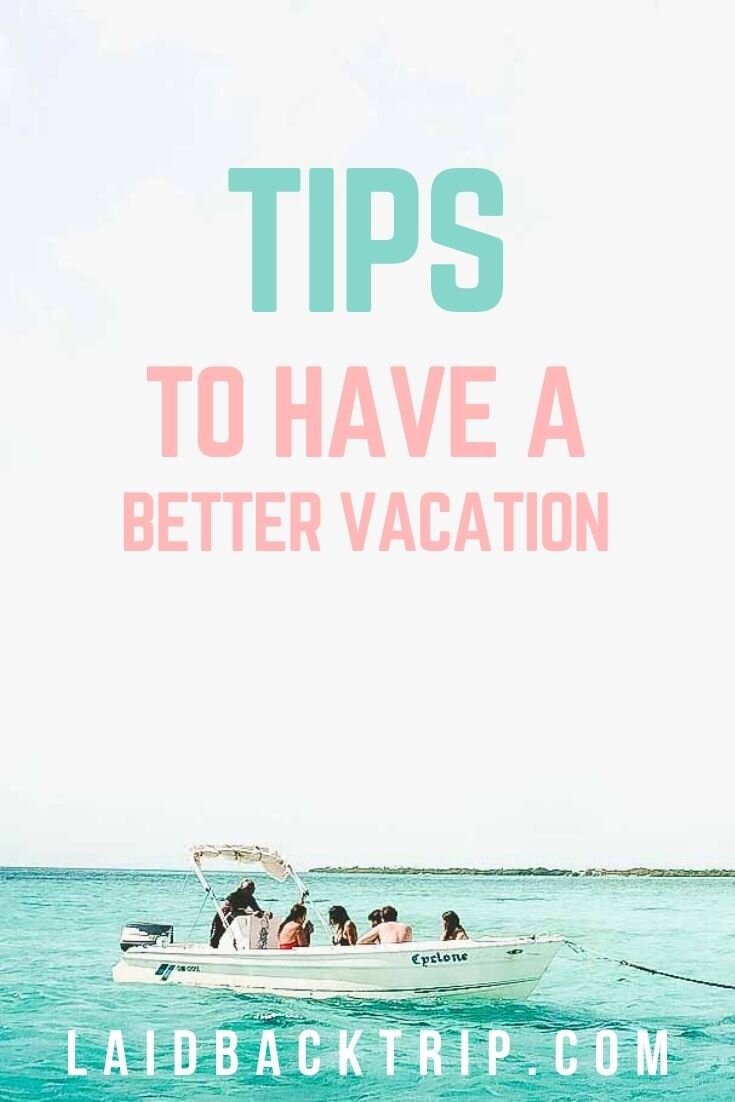 Tips to Have a Better Vacation